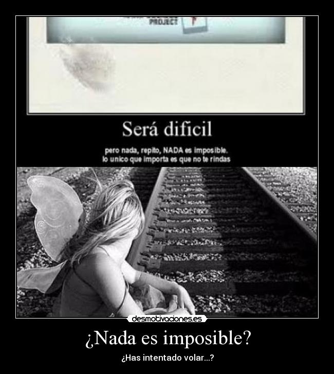 ¿Nada es imposible? - ¿Has intentado volar...?