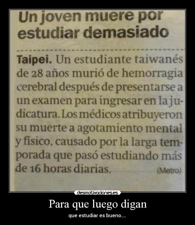 Para que luego digan - que estudiar es bueno.... 