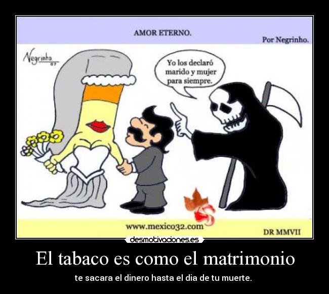 El tabaco es como el matrimonio -