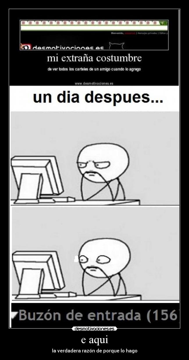 e aqui - la verdadera razón de porque lo hago