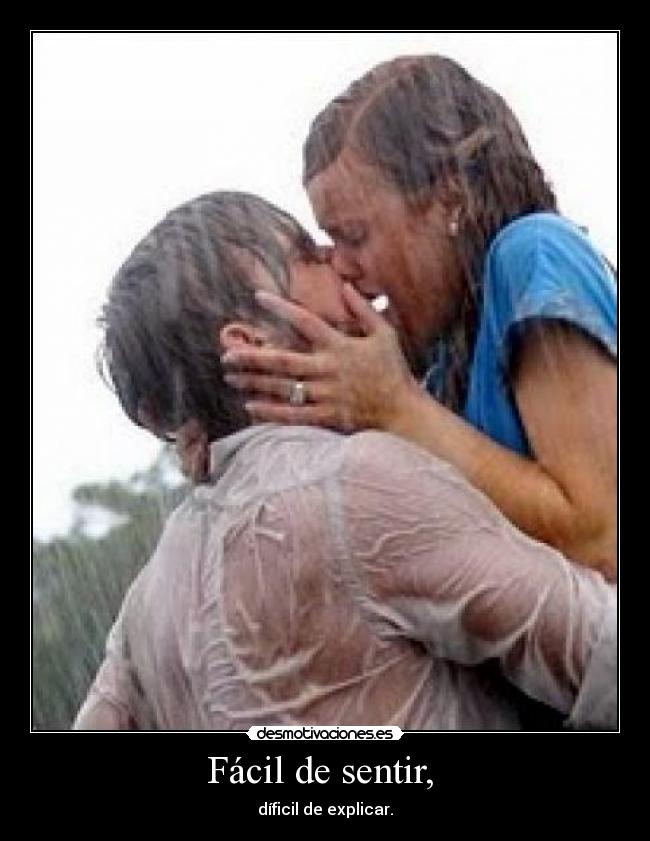 Fácil de sentir,  - díficil de explicar.