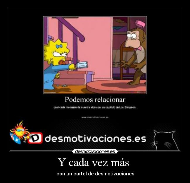 Y cada vez más  - con un cartel de desmotivaciones