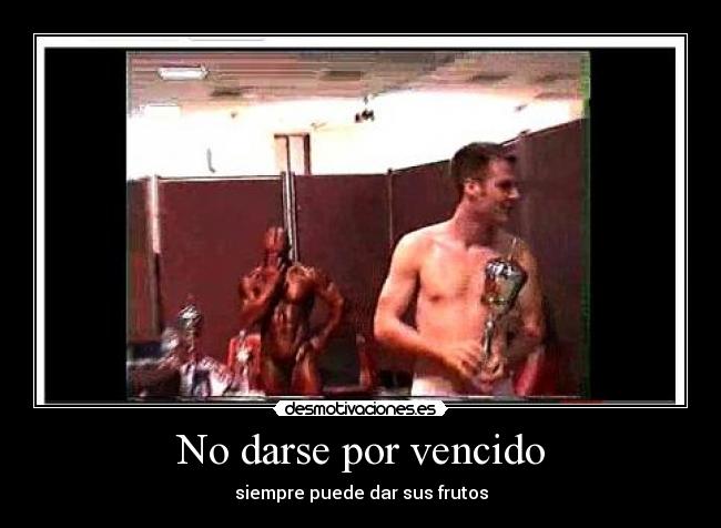 No darse por vencido - siempre puede dar sus frutos