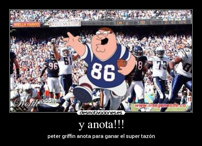 y anota!!! - peter griffin anota para ganar el super tazón
