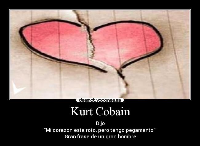 carteles kurt cobain corazon pegamento desmotivaciones