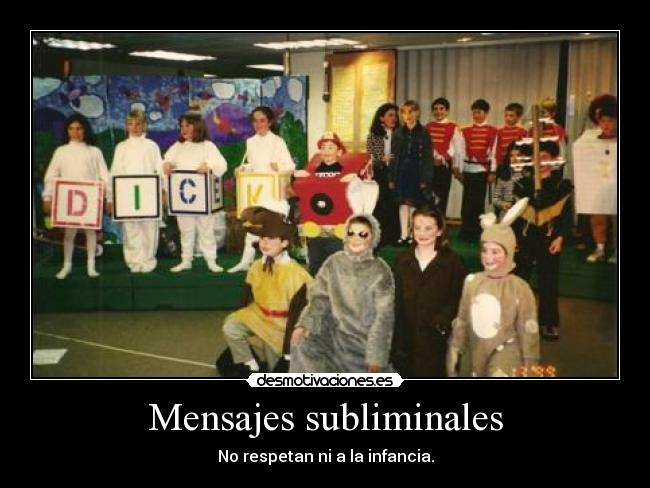 Mensajes subliminales - No respetan ni a la infancia.
