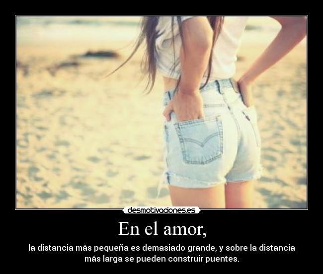 En el amor, -