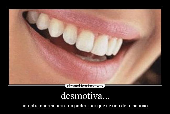 desmotiva... - 