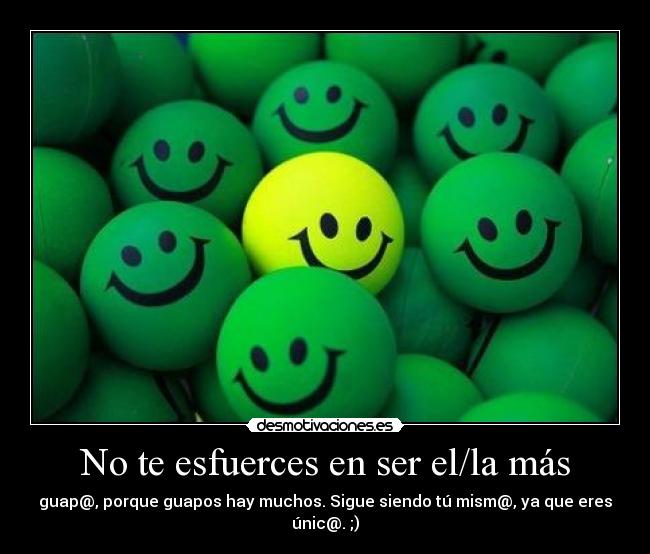 No te esfuerces en ser el/la más -