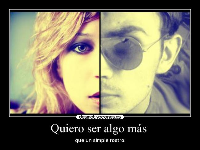 Quiero ser algo más  - 