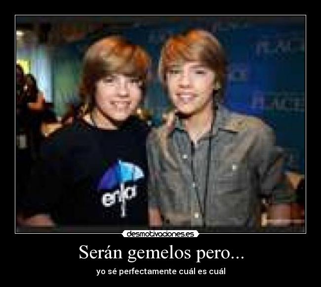 Serán gemelos pero... - yo sé perfectamente cuál es cuál