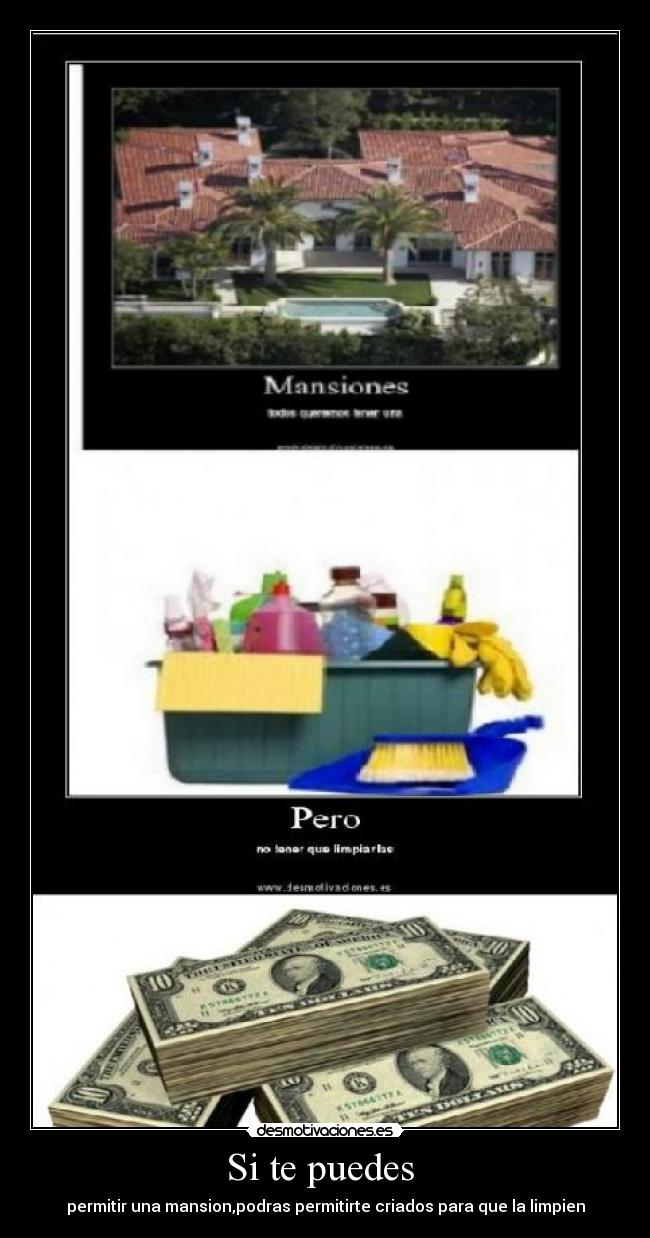 Si te puedes - permitir una mansion,podras permitirte criados para que la limpien