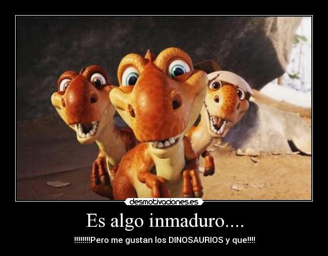 Es algo inmaduro.... -