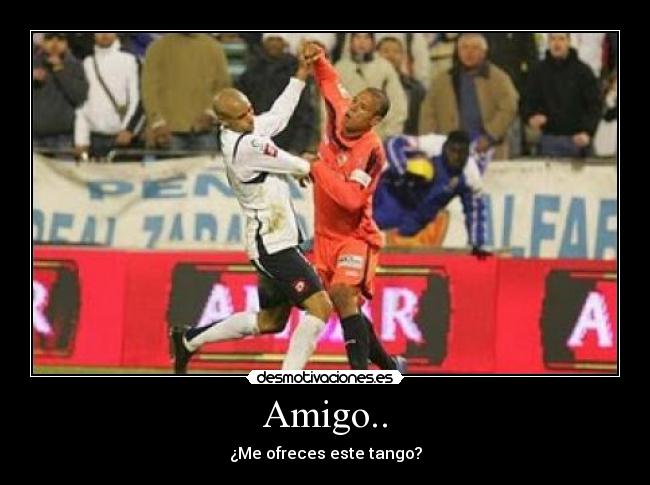 Amigo.. - ¿Me ofreces este tango?