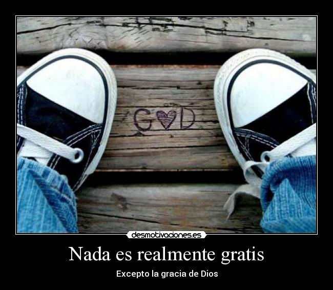 Nada es realmente gratis - Excepto la gracia de Dios