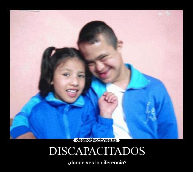 DISCAPACITADOS - ¿donde ves la diferencia?