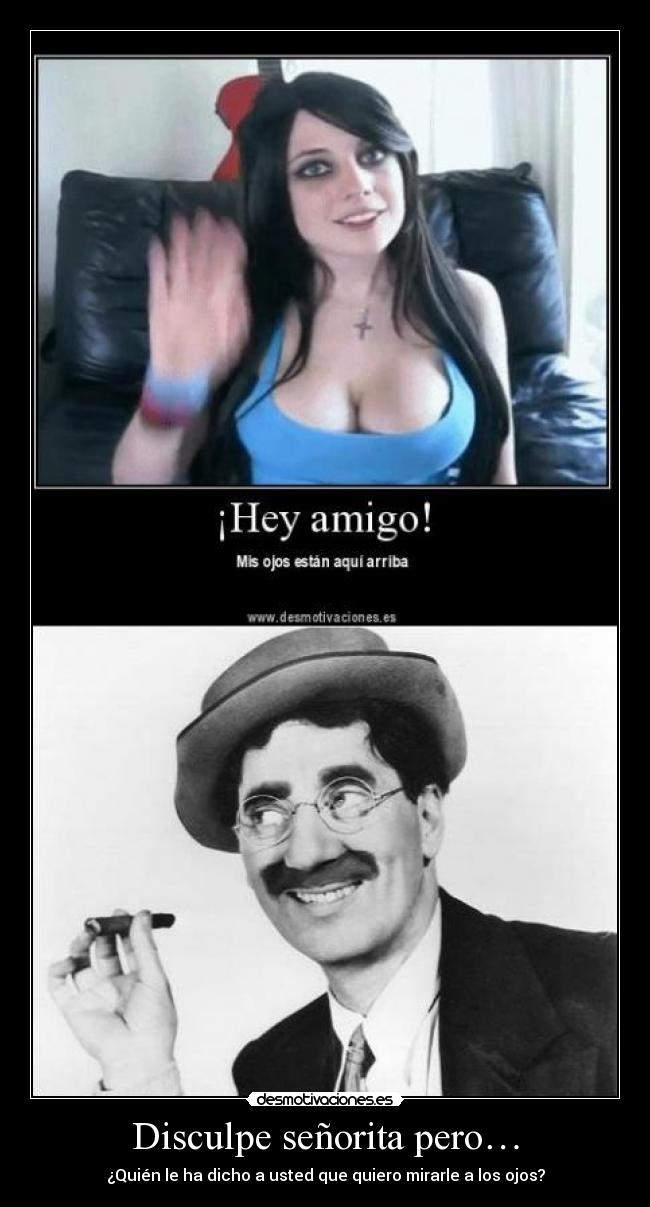 Disculpe señorita pero… -