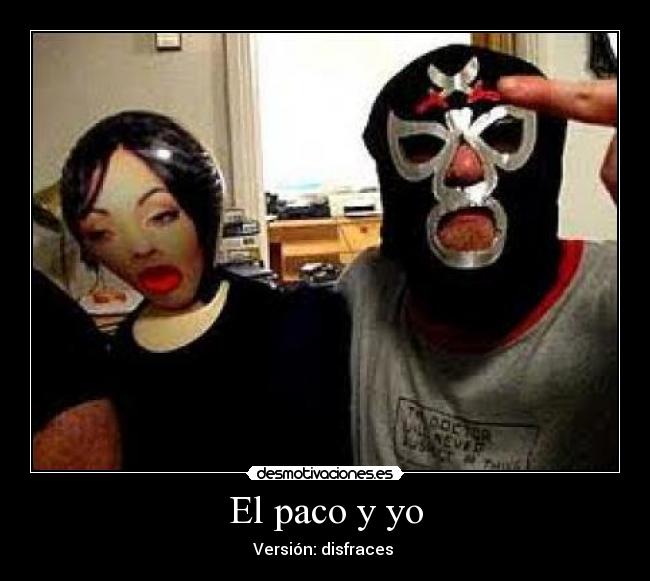 El paco y yo - Versión: disfraces