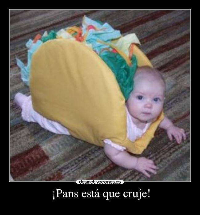 ¡Pans está que cruje! - 