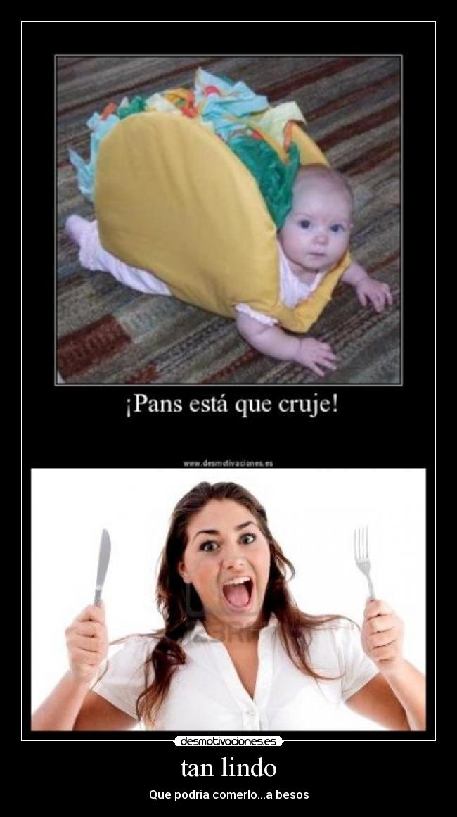 tan lindo - Que podria comerlo...a besos