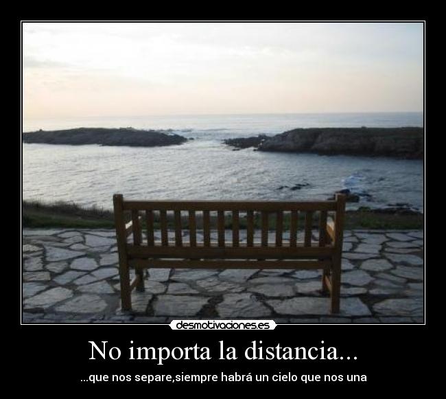 No importa la distancia... - 