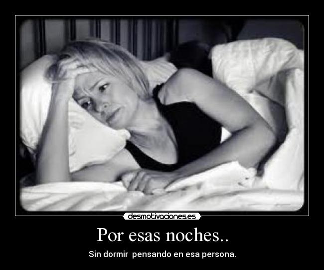 Por esas noches.. -