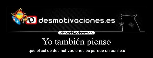 Yo también pienso -