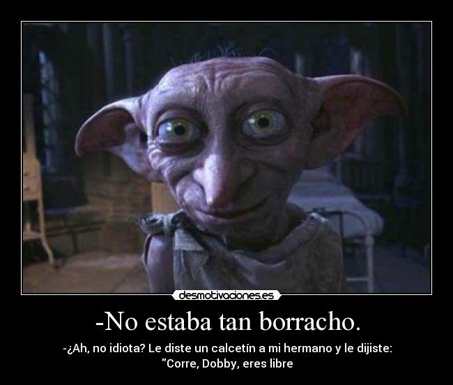 -No estaba tan borracho. - 