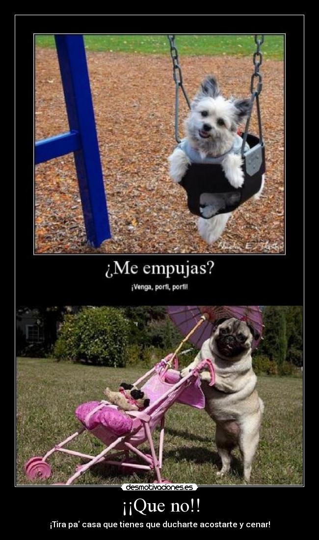 ¡¡Que no!! -