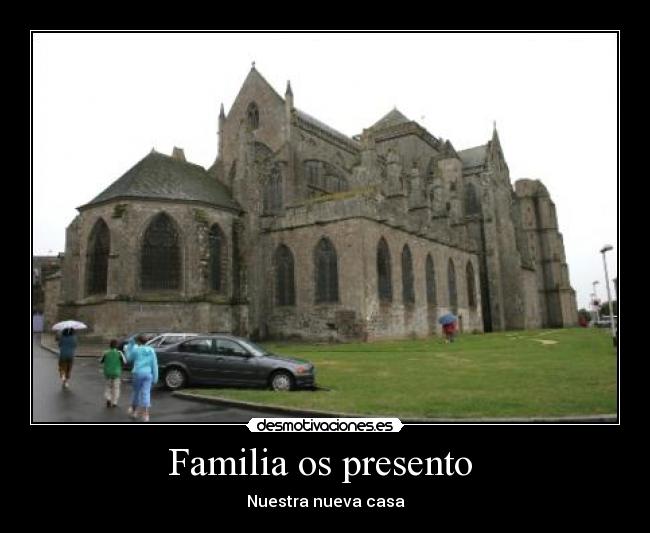 Familia os presento - Nuestra nueva casa