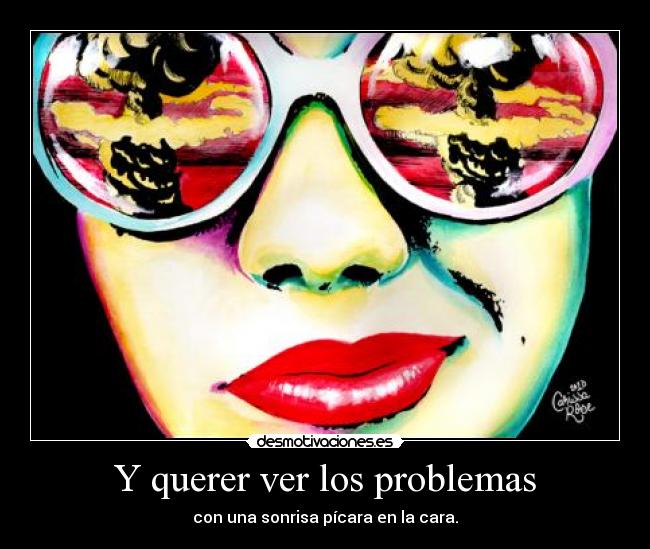 Y querer ver los problemas - 