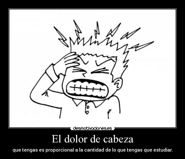 El dolor de cabeza -