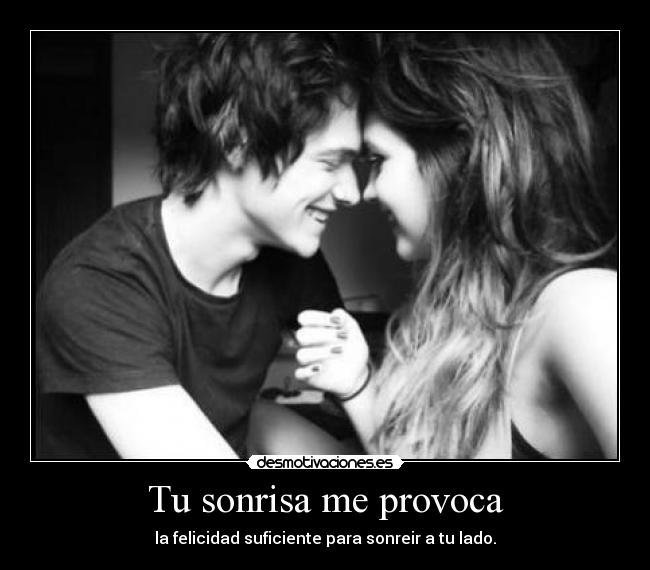 Tu sonrisa me provoca -