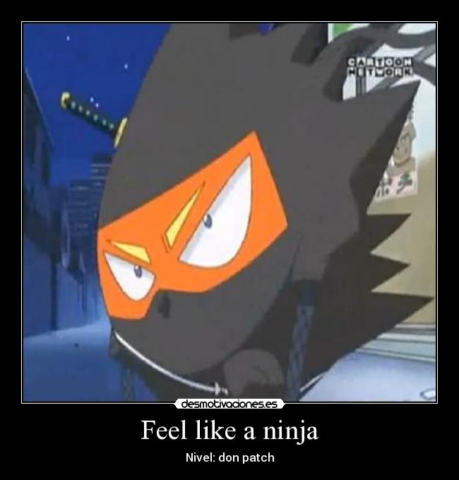 carteles feel ninja don patch nivel desmotivaciones