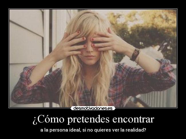 ¿Cómo pretendes encontrar - 