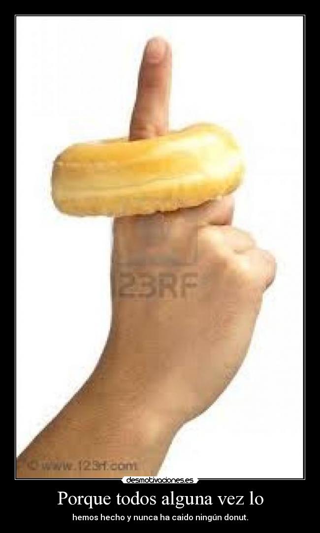 Porque todos alguna vez lo -