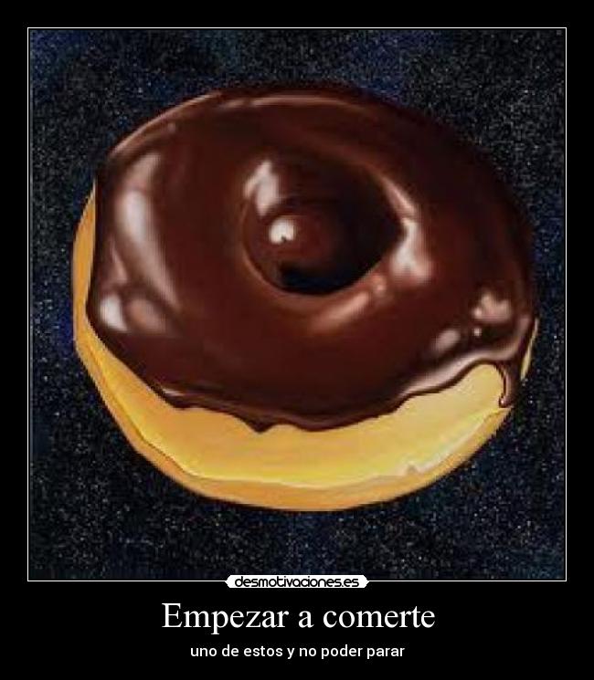 Empezar a comerte - uno de estos y no poder parar