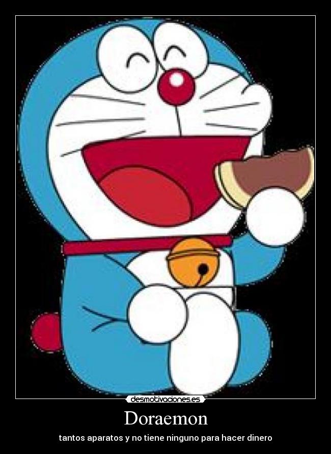 Doraemon - tantos aparatos y no tiene ninguno para hacer dinero