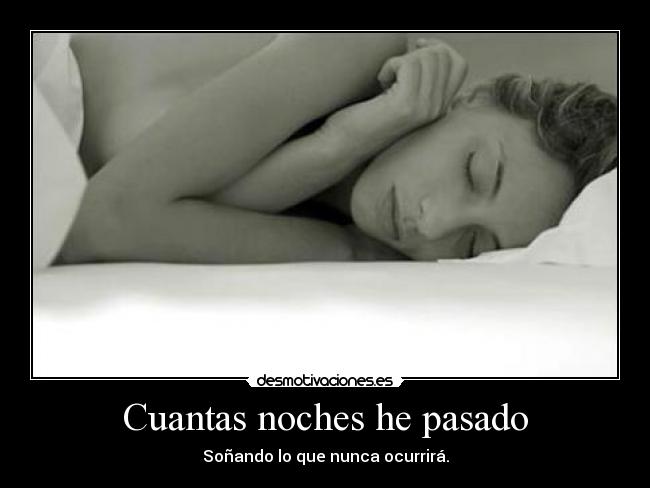 Cuantas noches he pasado -
