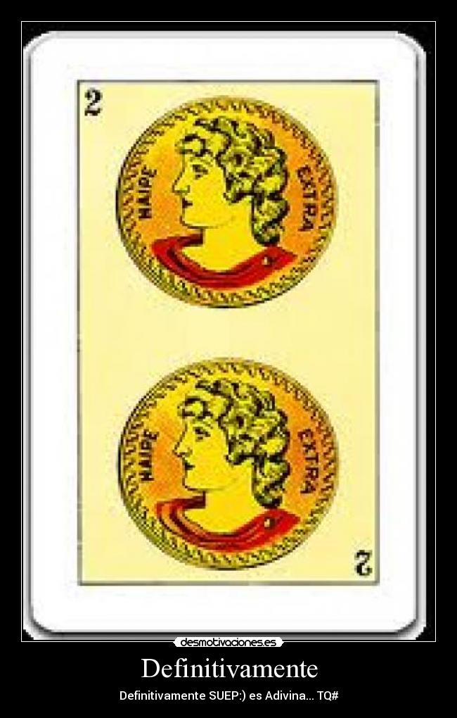 Definitivamente - Definitivamente SUEP:) es Adivina... TQ#