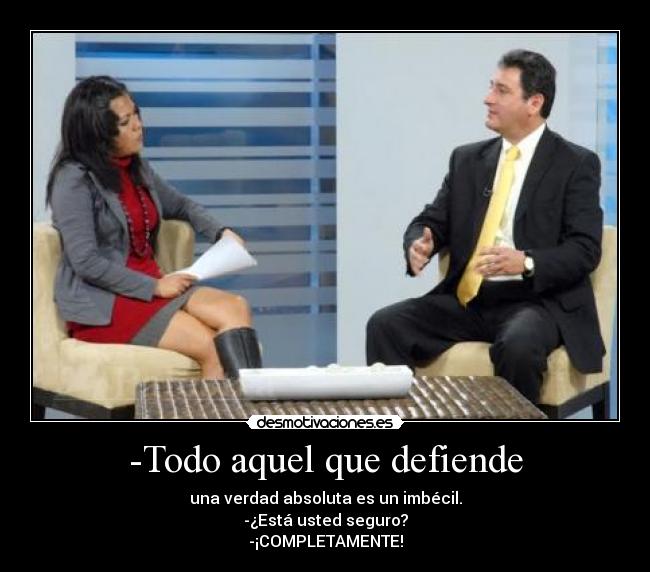 -Todo aquel que defiende - 