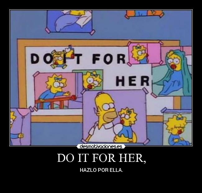 DO IT FOR HER, -