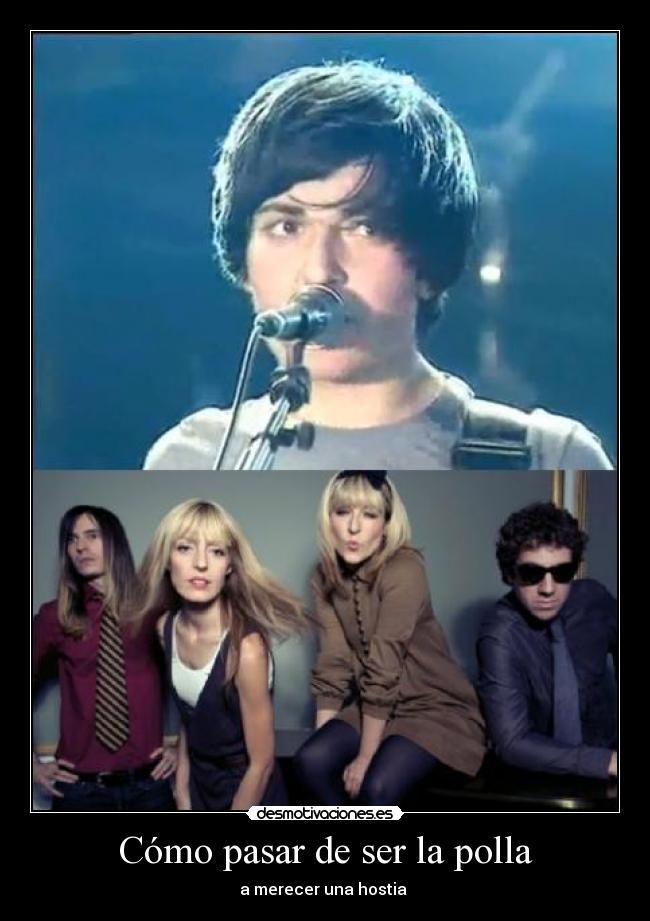 Cómo pasar de ser la polla - a merecer una hostia