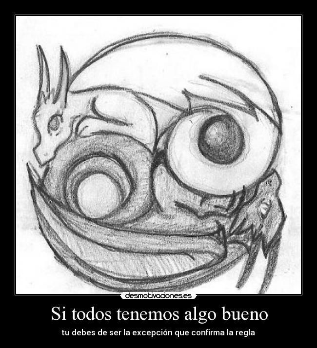 Si todos tenemos algo bueno - 