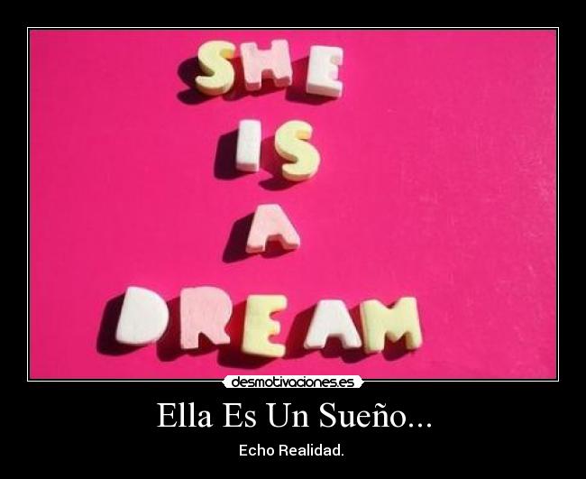 Ella Es Un Sueño... - Echo Realidad. ♥