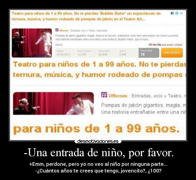 -Una entrada de niño, por favor. -