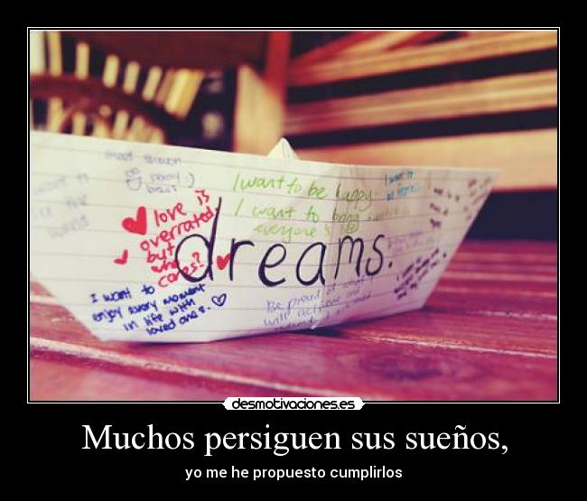 Muchos persiguen sus sueños, -