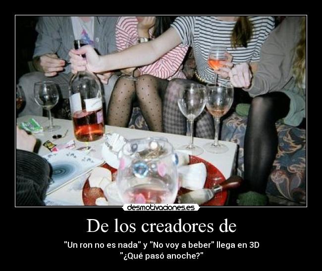 De los creadores de -