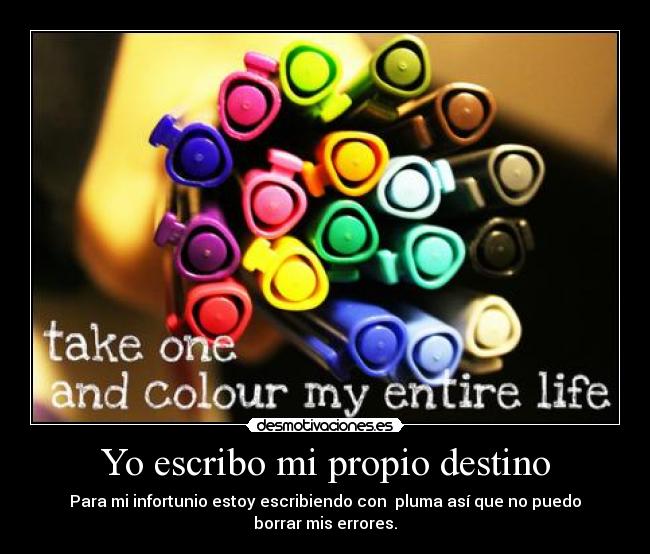 Yo escribo mi propio destino -