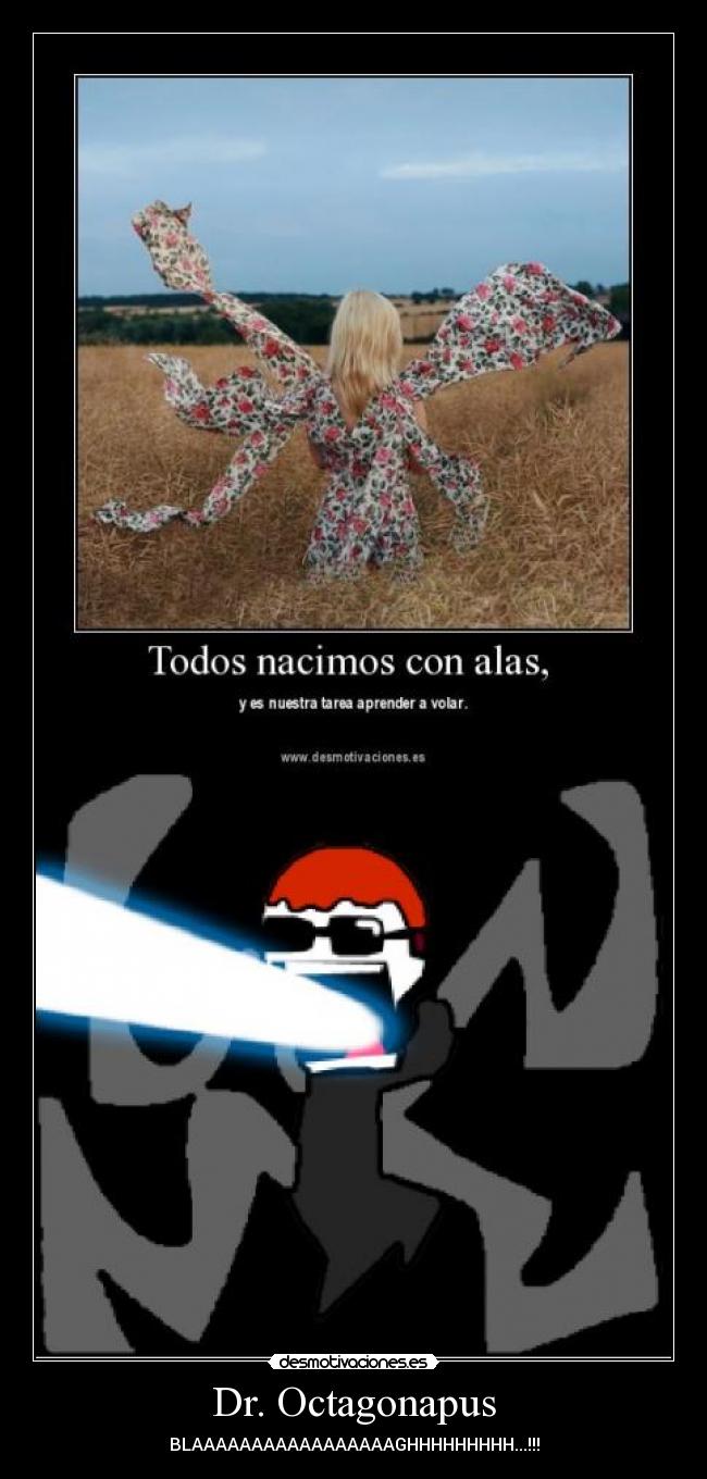 Dr. Octagonapus - BLAAAAAAAAAAAAAAAAAGHHHHHHHHH...!!!